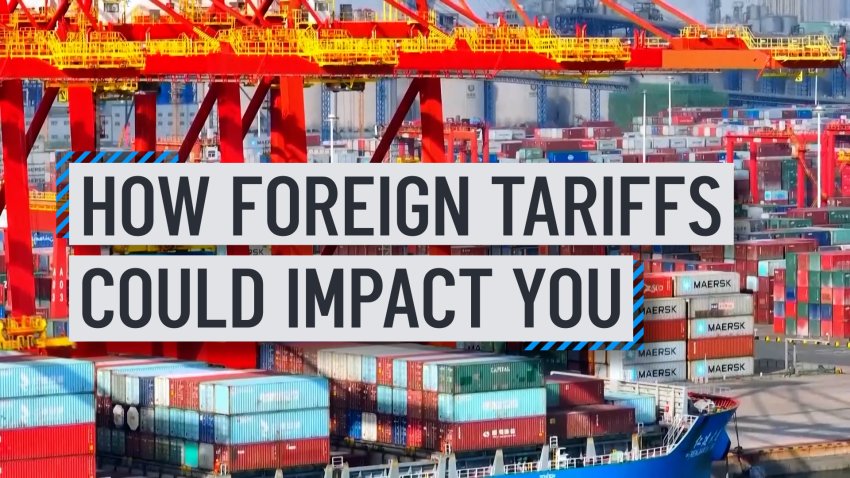 How foreign tariffs could impact you